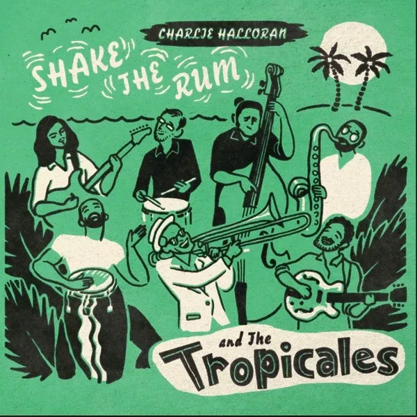 Charlie & The Tropicales - Shake The Rum (LP, Album, Ltd, Pin)