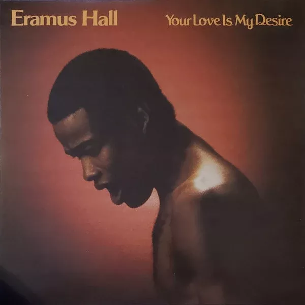 Eramus Hall - Your Love Is My Desire (LP, Album, Ltd, RE, RM, Tra)