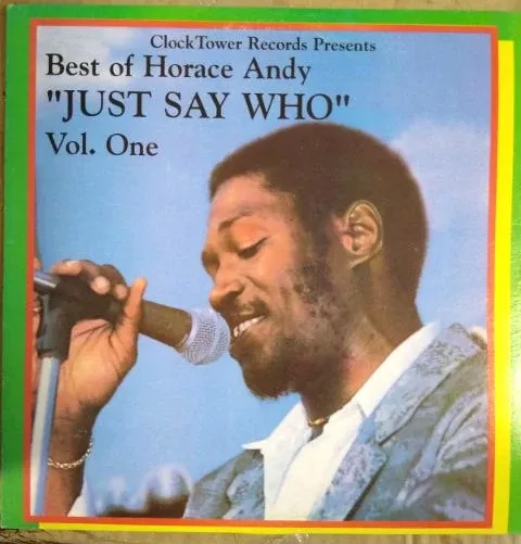 Horace Andy - Best Of Horace Andy Volume 1 - Just Say Who (LP, Comp, RP)