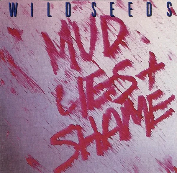Wild Seeds - Mud, Lies & Shame (LP, Album)
